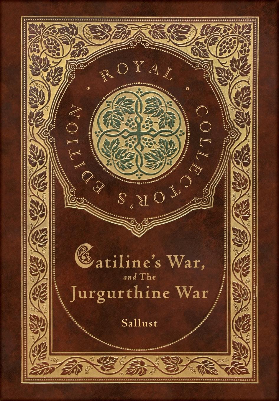 Vorderes Coverbild Catiline's War, and The Jurgurthine War (Royal Collector's Edition) (Case Laminate Hardcover with Jacket)