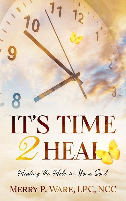 Vorderes Coverbild It's Time 2 Heal: Healing the Hole in Your Soul