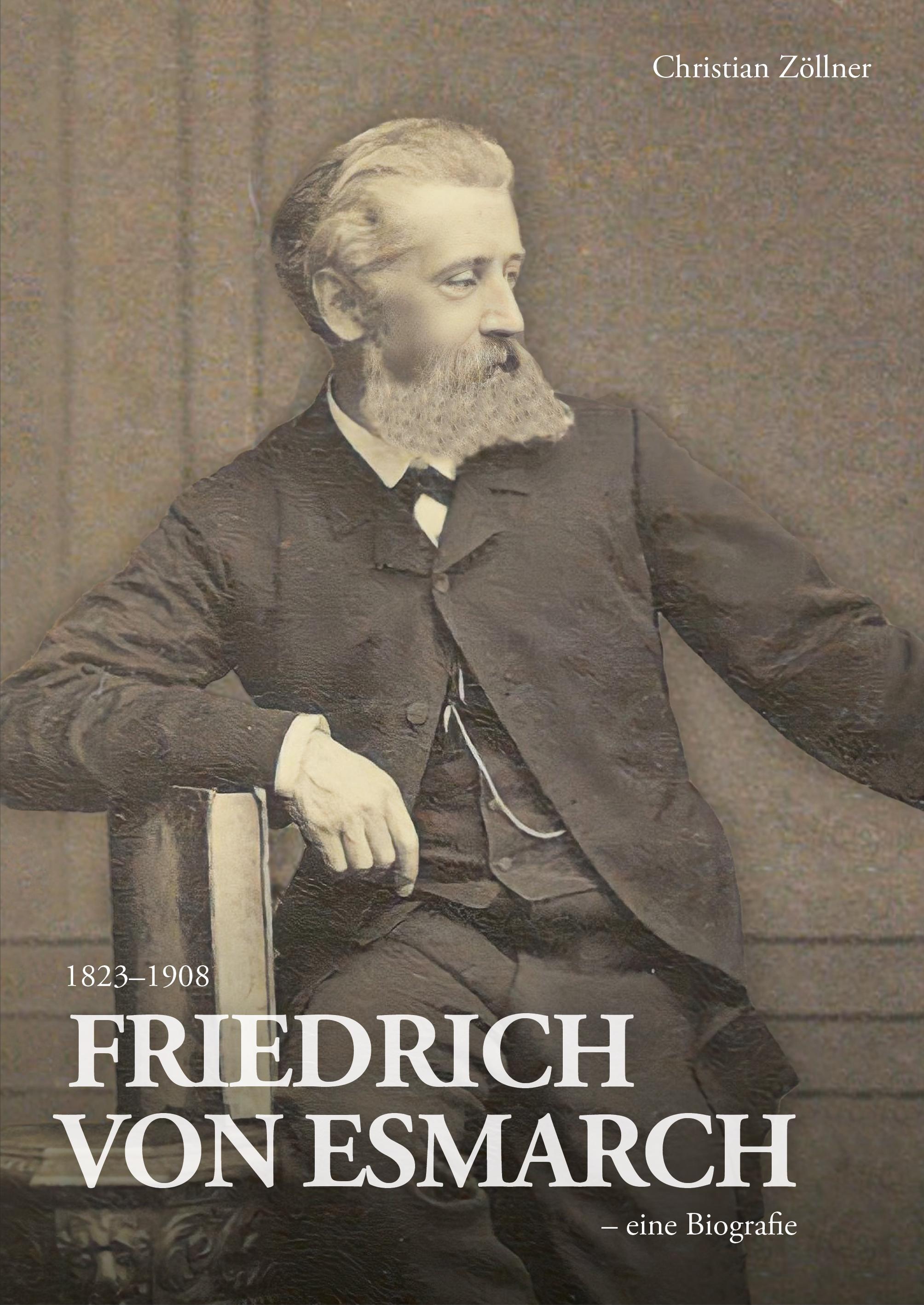 Vorderes Coverbild Friedrich von Esmarch (1823-1908) - eine Biographie