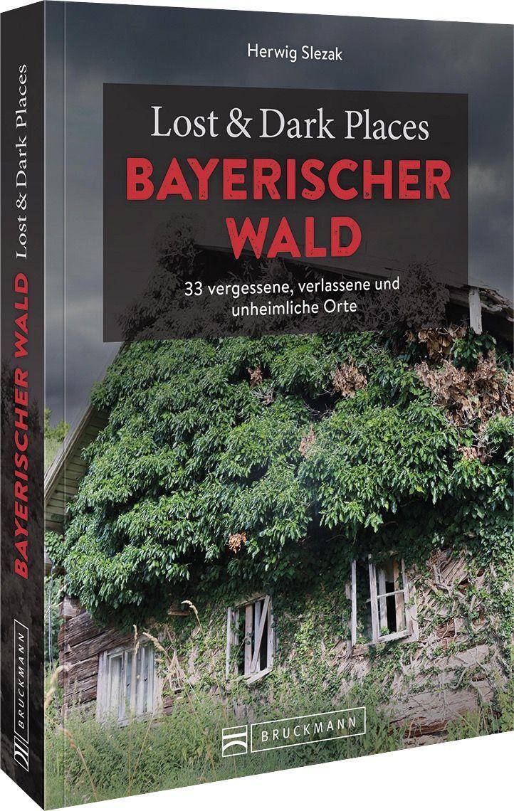 Vorderes Coverbild Lost & Dark Places Bayerischer Wald