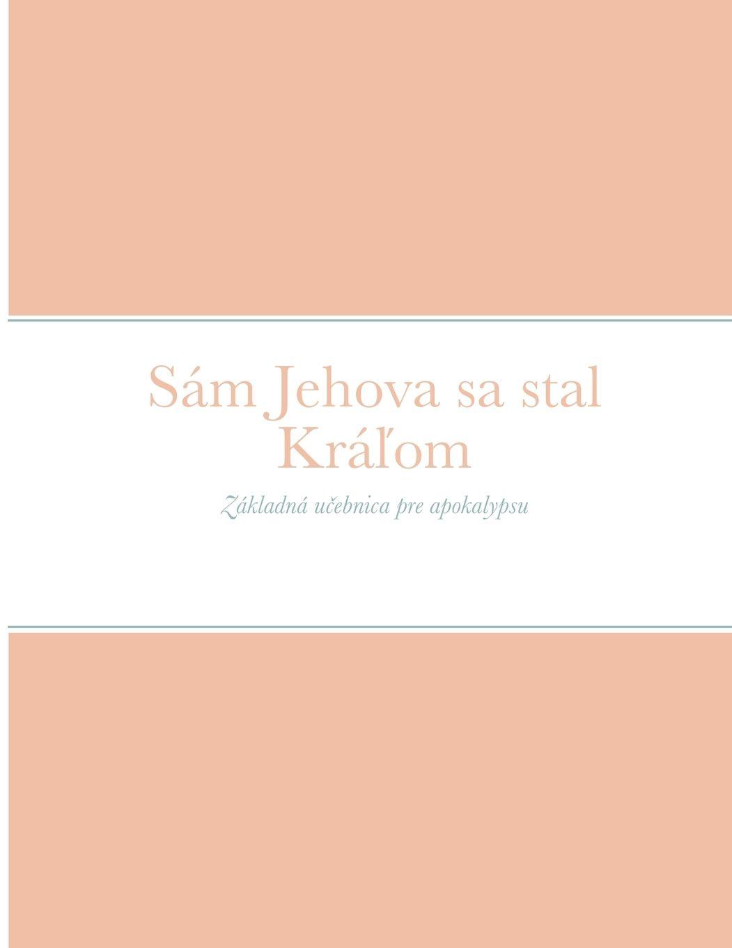 Vorderes Coverbild Sám Jehova sa stal Krá¿om