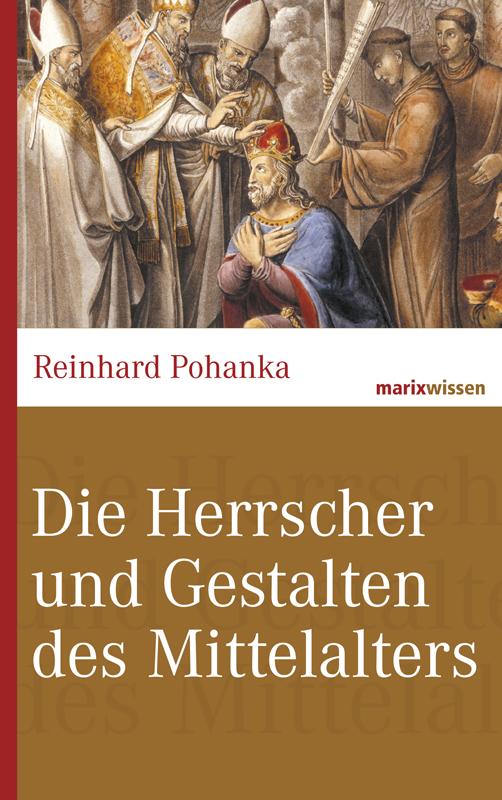 Vorderes Coverbild Die Herrscher und Gestalten des Mittelalters