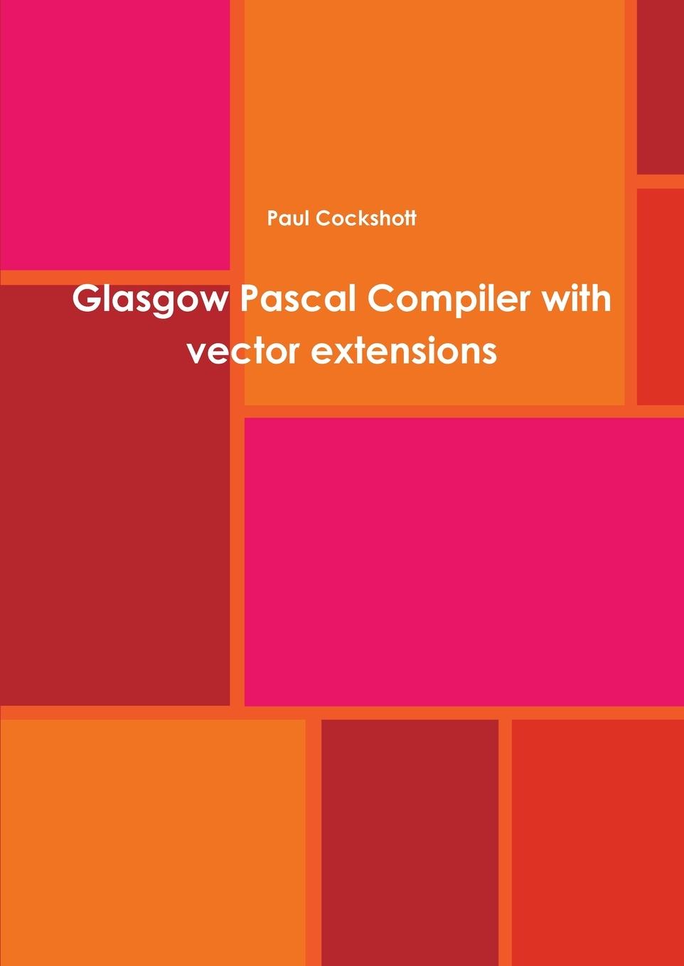 Vorderes Coverbild Glasgow Pascal Compiler with vector extensions