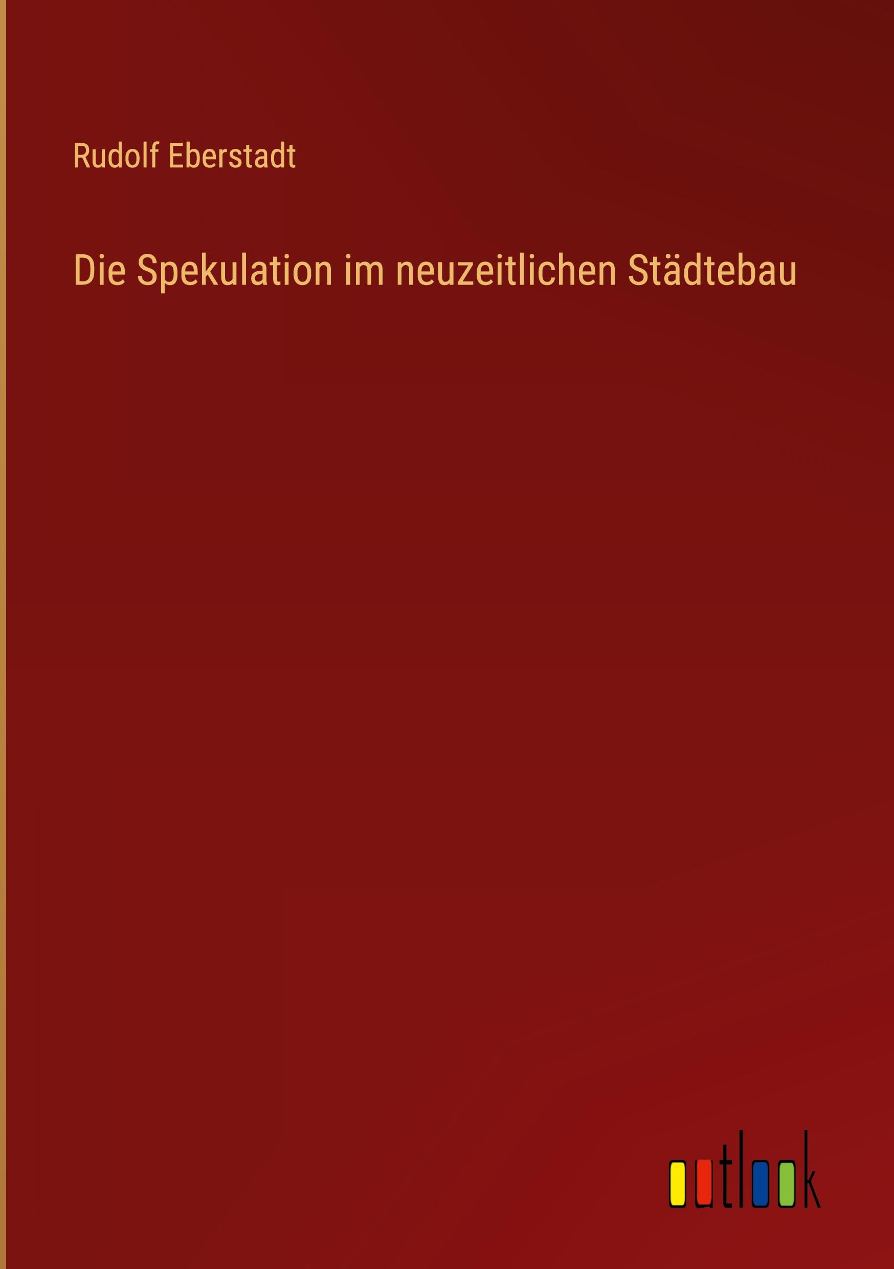 Vorderes Coverbild Die Spekulation im neuzeitlichen Städtebau