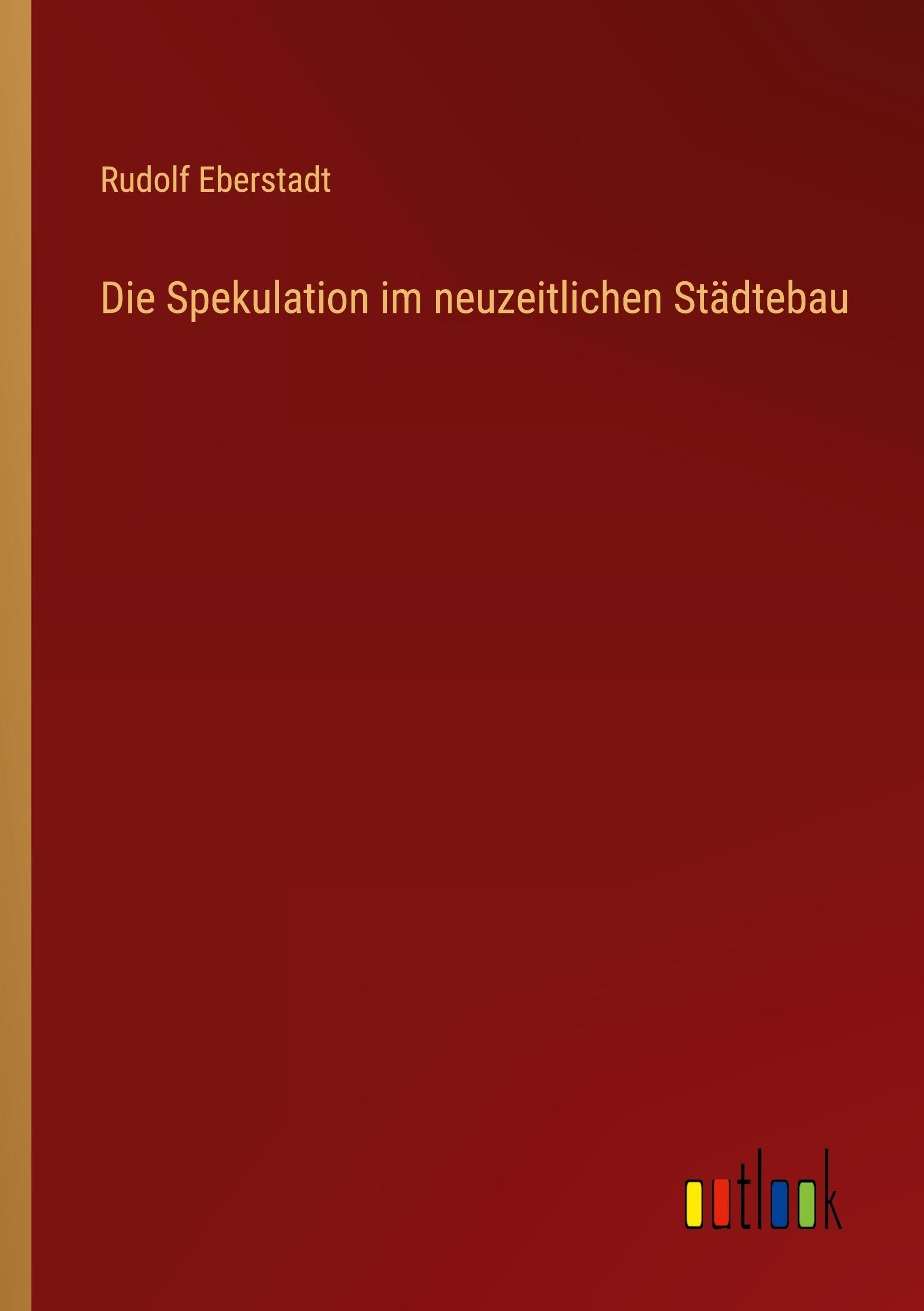 Vorderes Coverbild Die Spekulation im neuzeitlichen Städtebau