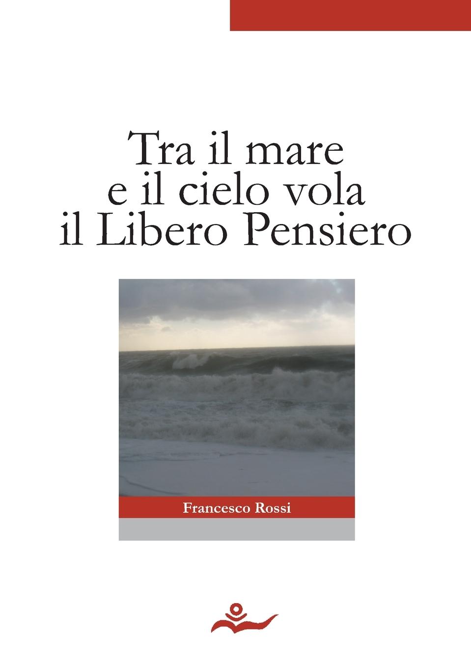 Vorderes Coverbild Tra il mare e il cielo vola il Libero Pensiero