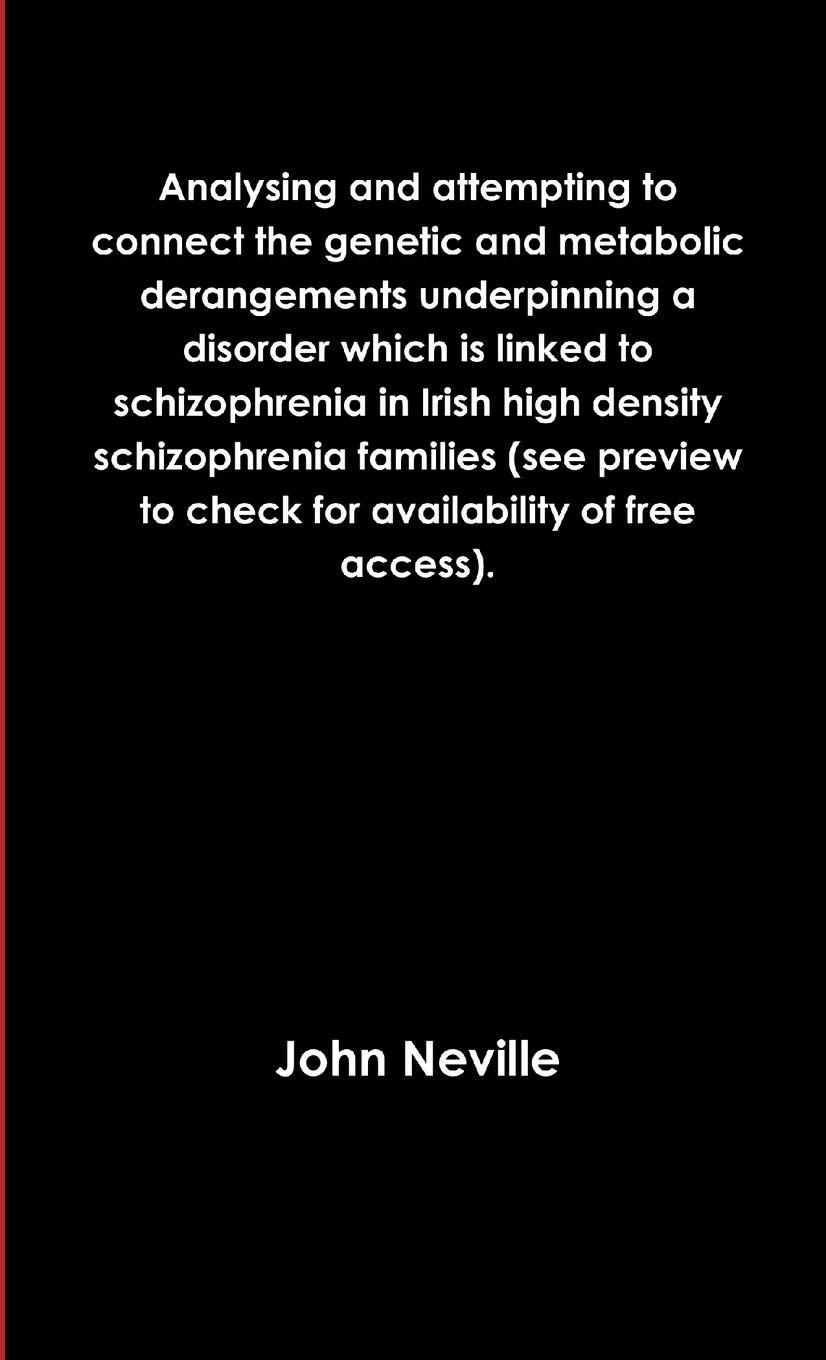 Vorderes Coverbild Analysing and attempting to connect the genetic and metabolic derangements underpinning a disorder which is linked to schizophrenia in Irish high density schizophrenia families (see preview to check for availability of free access).