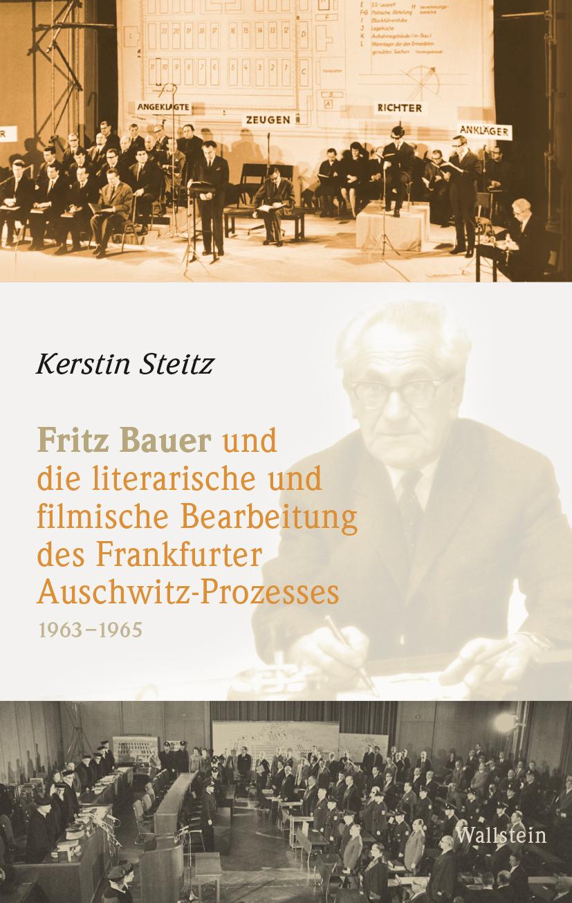 Vorderes Coverbild Fritz Bauer und die literarische und filmische Bearbeitung des Frankfurter Auschwitz-Prozesses 1963-1965