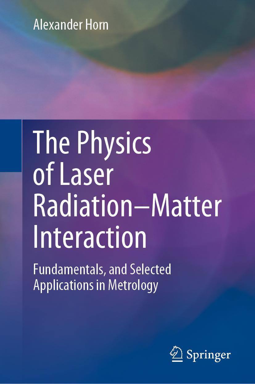 Vorderes Coverbild The Physics of Laser Radiation-Matter Interaction