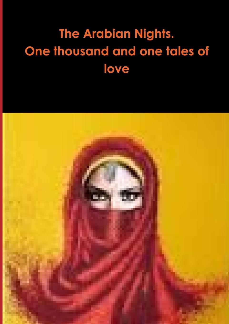 Vorderes Coverbild The Arabian Nights. One thousand and one tales of love