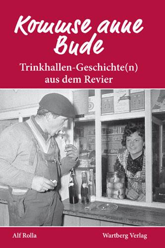 Vorderes Coverbild Kommse anne Bude. Trinkhallen-Geschichte(n) aus dem Revier