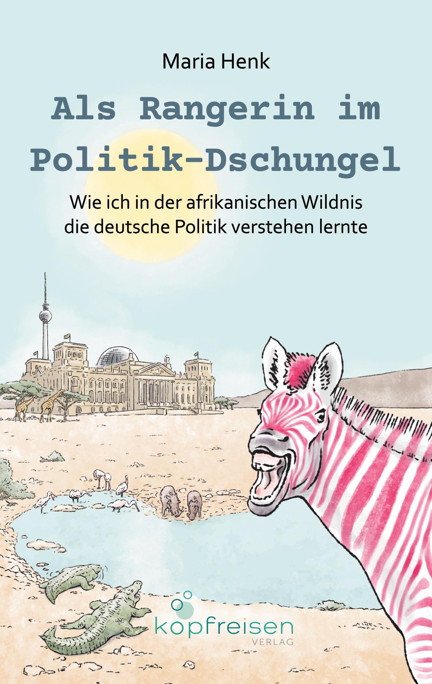 Vorderes Coverbild Als Rangerin im Politik-Dschungel