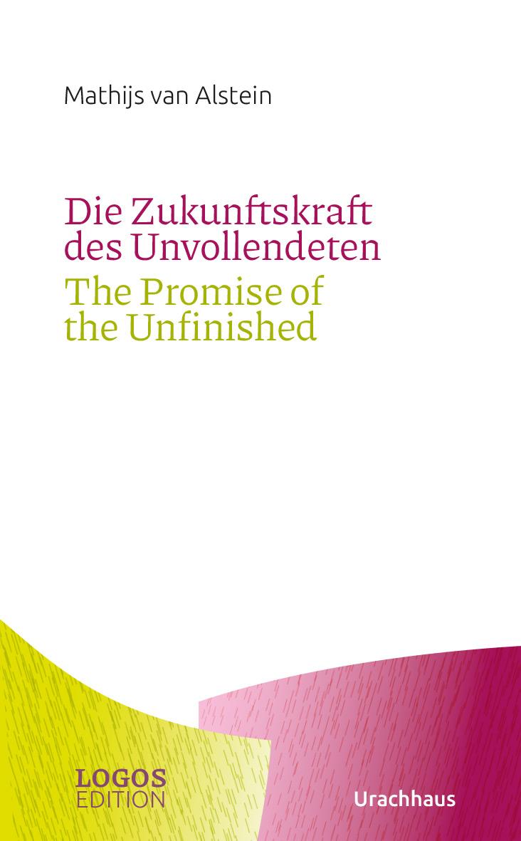 Vorderes Coverbild Die Zukunftskraft des Unvollendeten / The Promise of the Unfinished