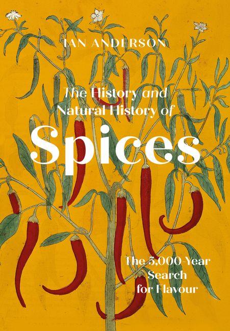 Vorderes Coverbild The History and Natural History of Spices