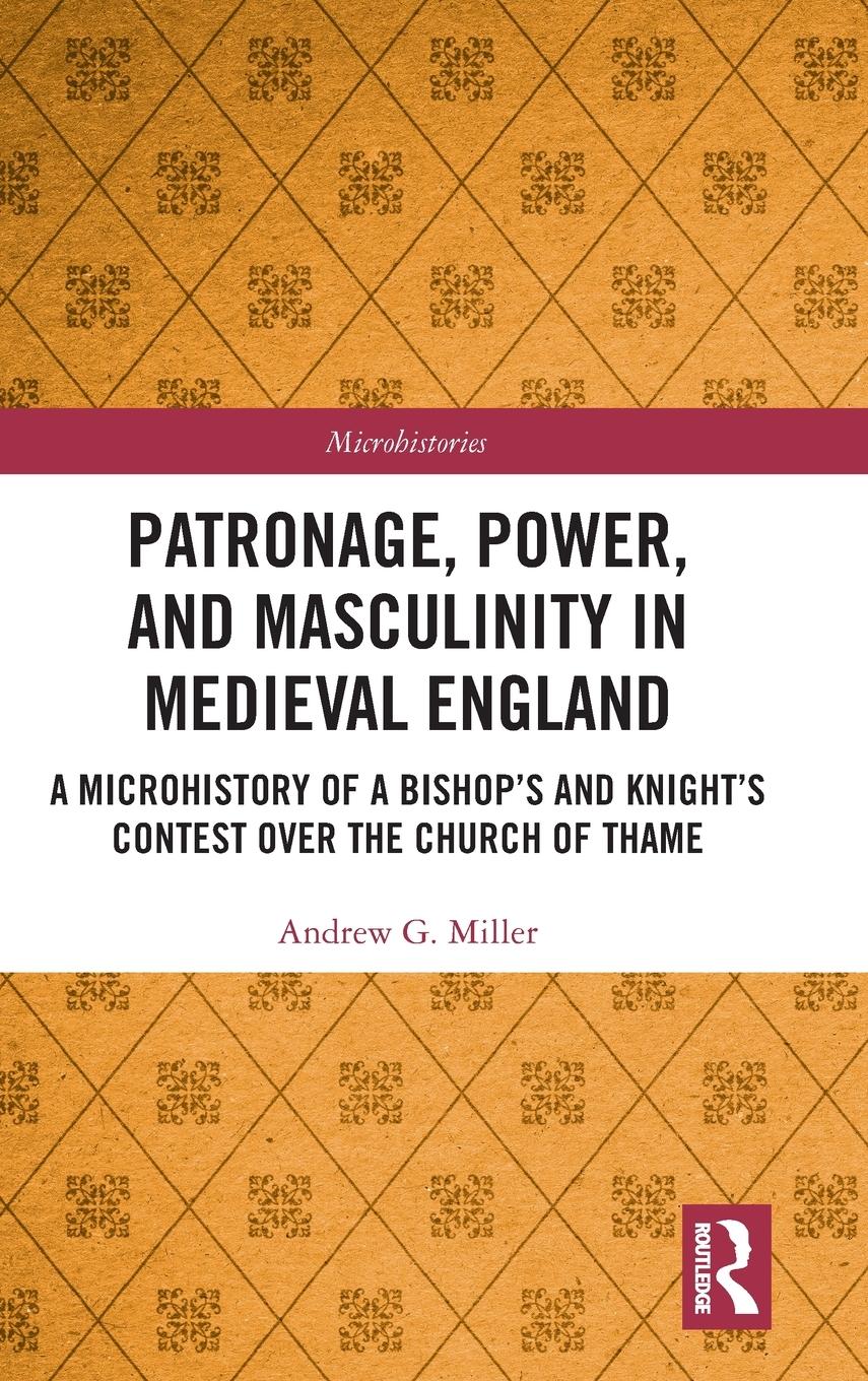 Vorderes Coverbild Patronage, Power, and Masculinity in Medieval England