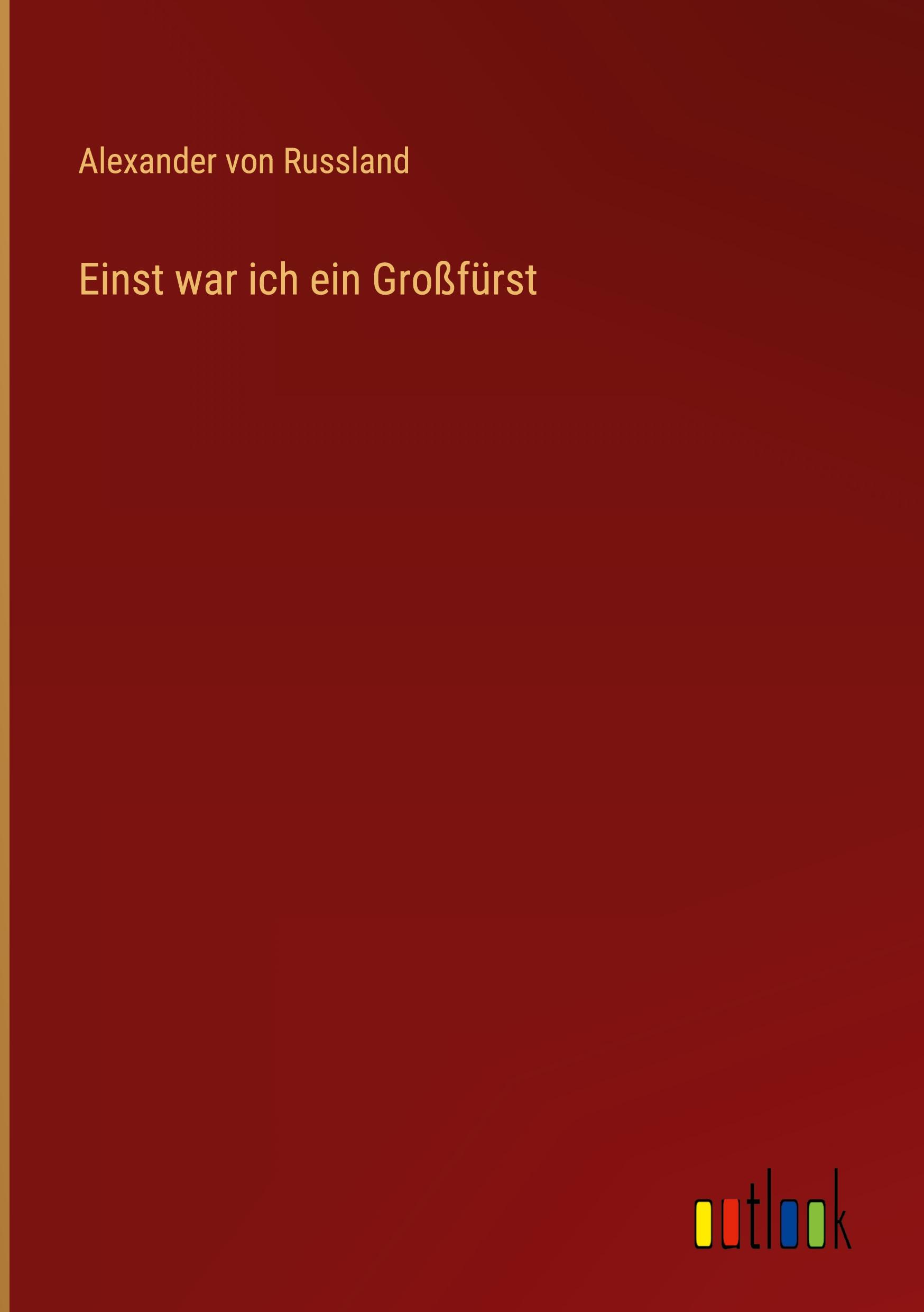 Vorderes Coverbild Einst war ich ein Großfürst