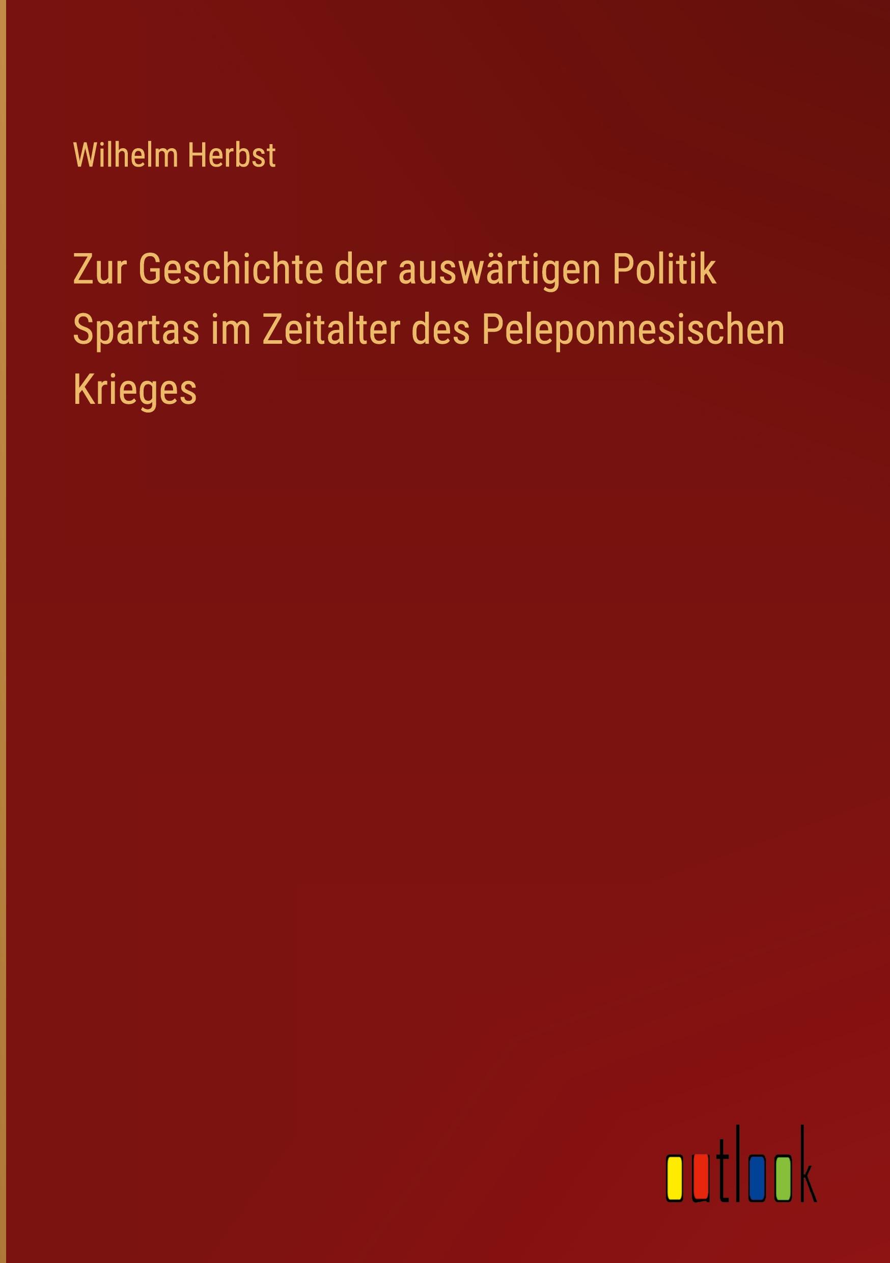 Vorderes Coverbild Zur Geschichte der auswärtigen Politik Spartas im Zeitalter des Peleponnesischen Krieges