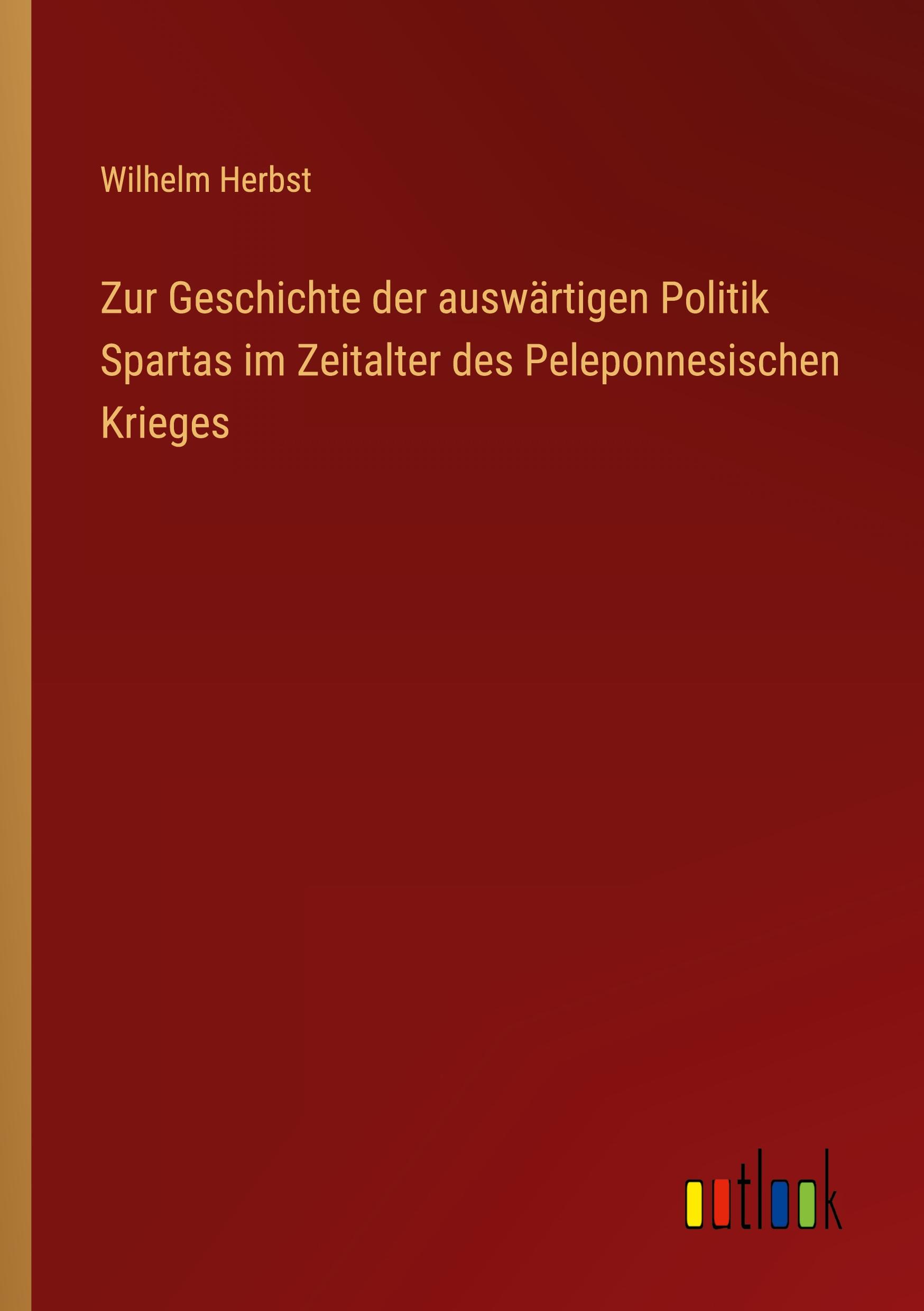 Vorderes Coverbild Zur Geschichte der auswärtigen Politik Spartas im Zeitalter des Peleponnesischen Krieges