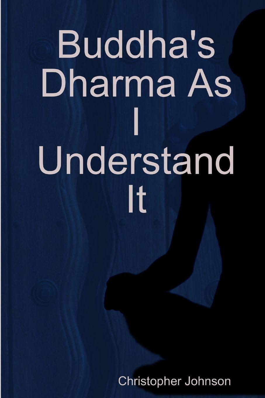 Vorderes Coverbild Buddha's Dharma As I Understand It