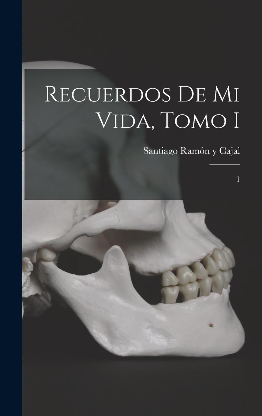 Vorderes Coverbild Recuerdos de mi vida, Tomo I