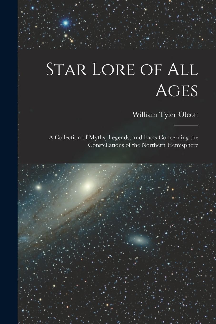 Vorderes Coverbild Star Lore of all Ages; a Collection of Myths, Legends, and Facts Concerning the Constellations of the Northern Hemisphere