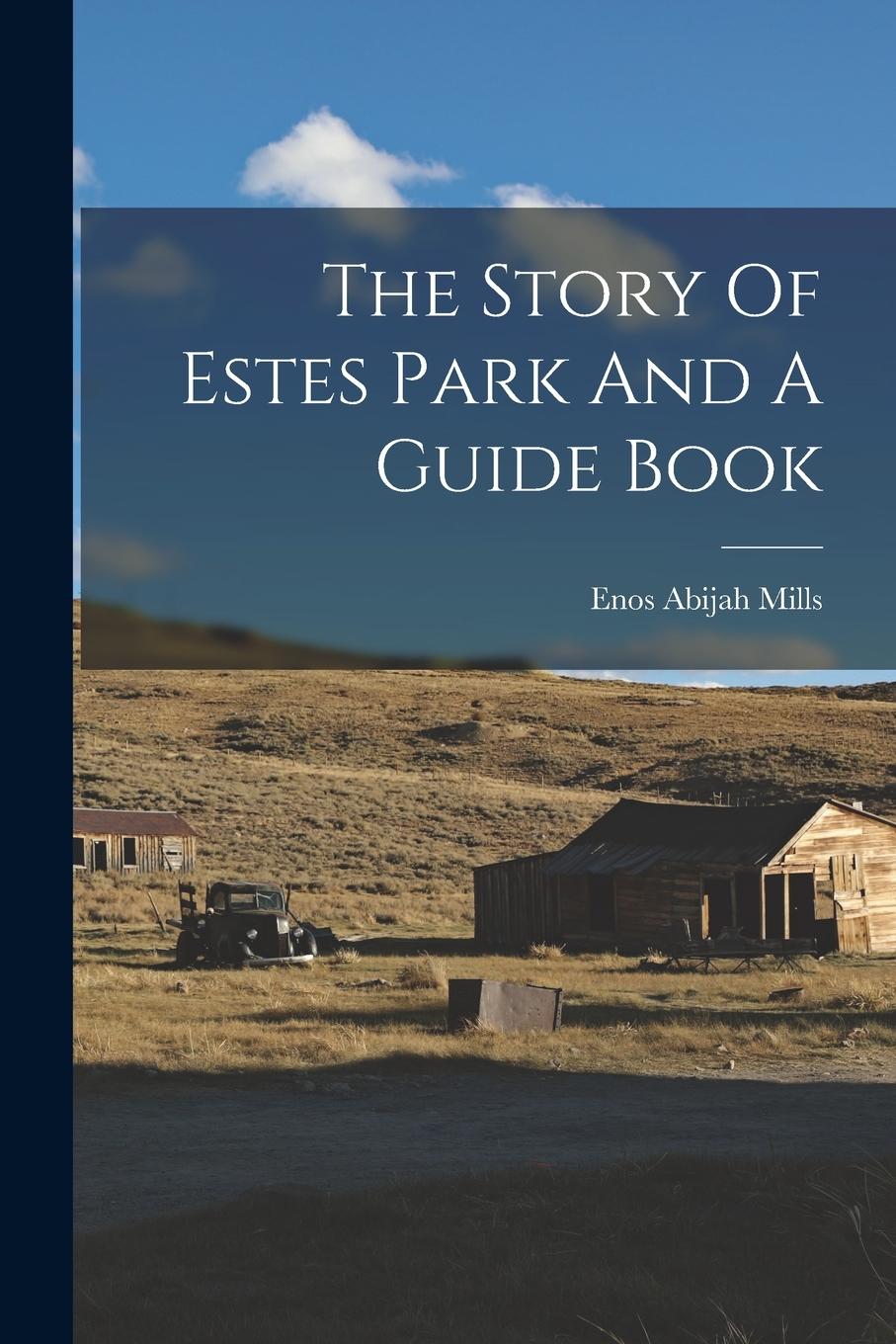 Vorderes Coverbild The Story Of Estes Park And A Guide Book