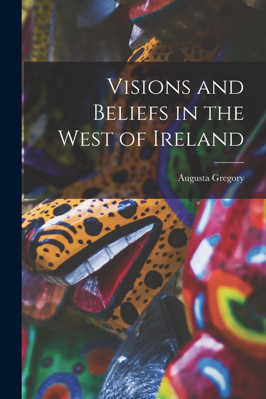 Vorderes Coverbild Visions and Beliefs in the West of Ireland