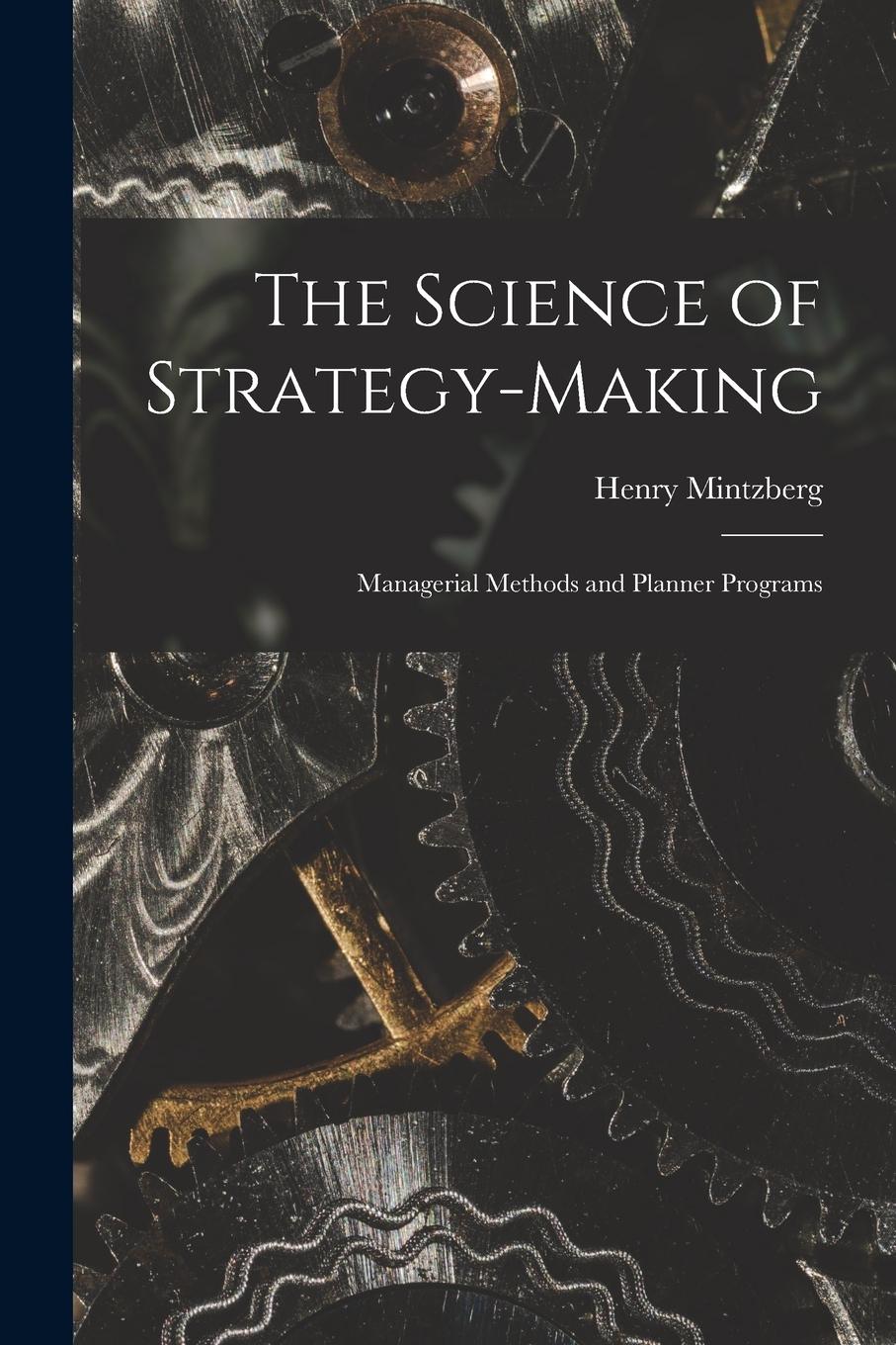 Vorderes Coverbild The Science of Strategy-making; Managerial Methods and Planner Programs