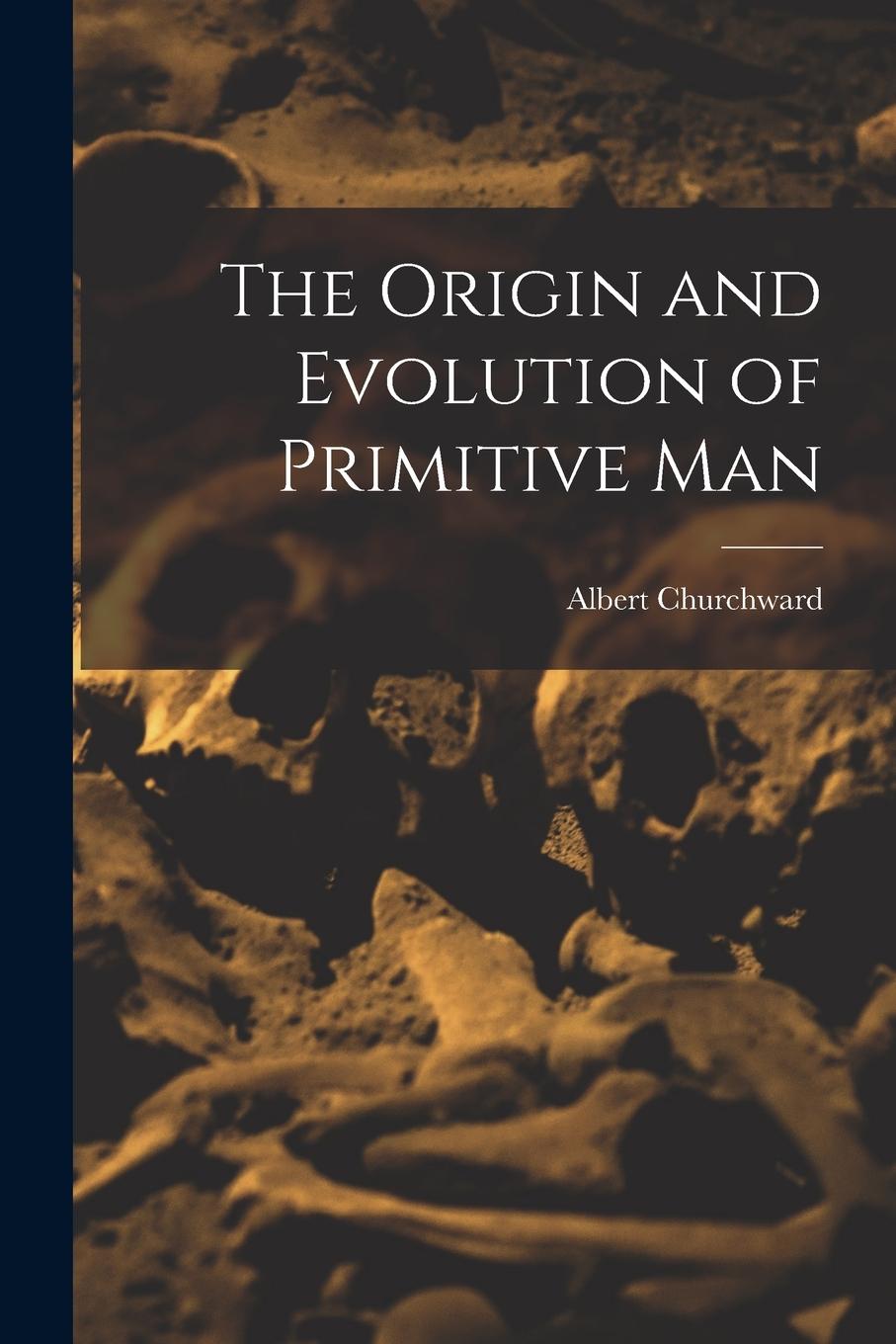 Vorderes Coverbild The Origin and Evolution of Primitive Man