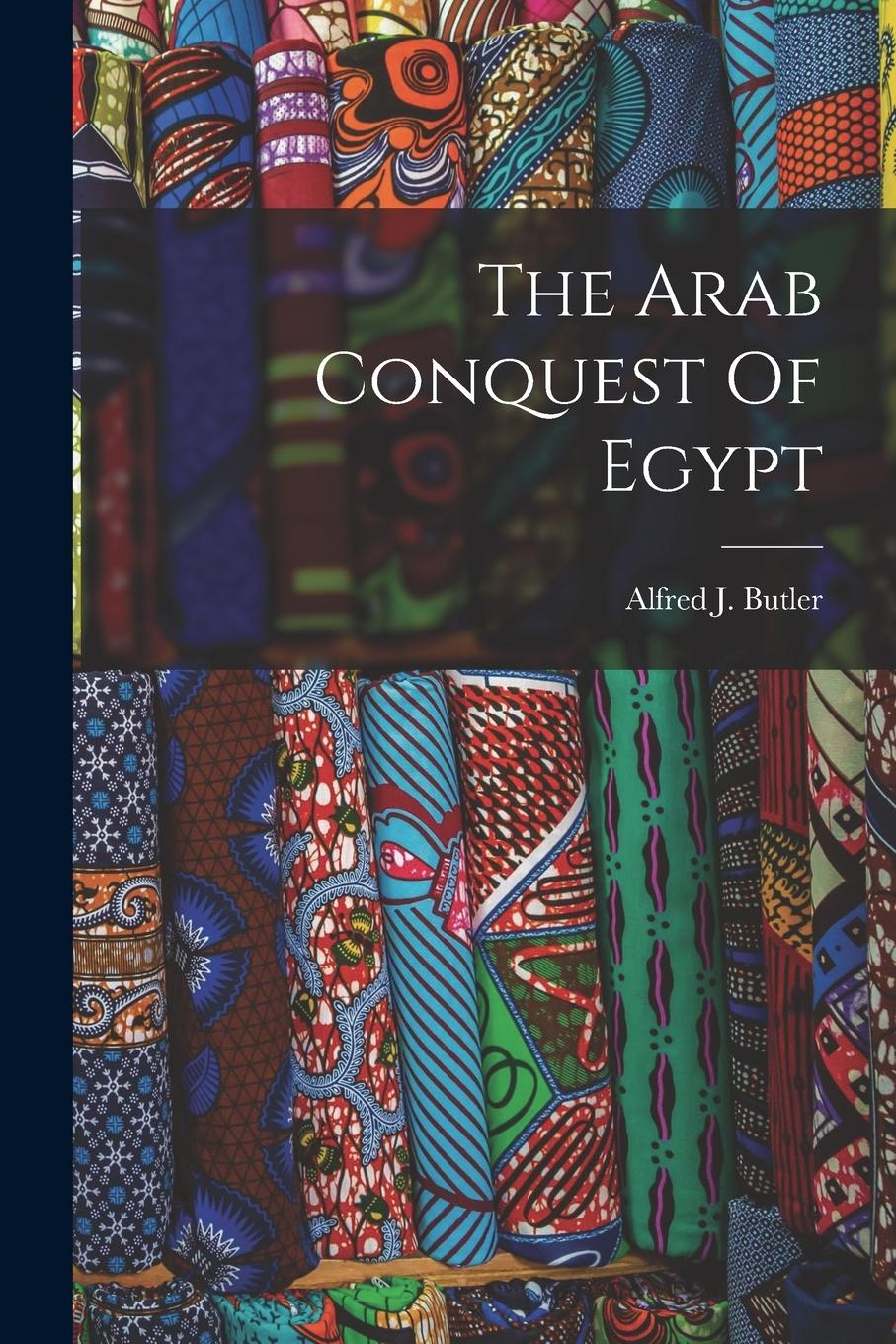 Vorderes Coverbild The Arab Conquest Of Egypt