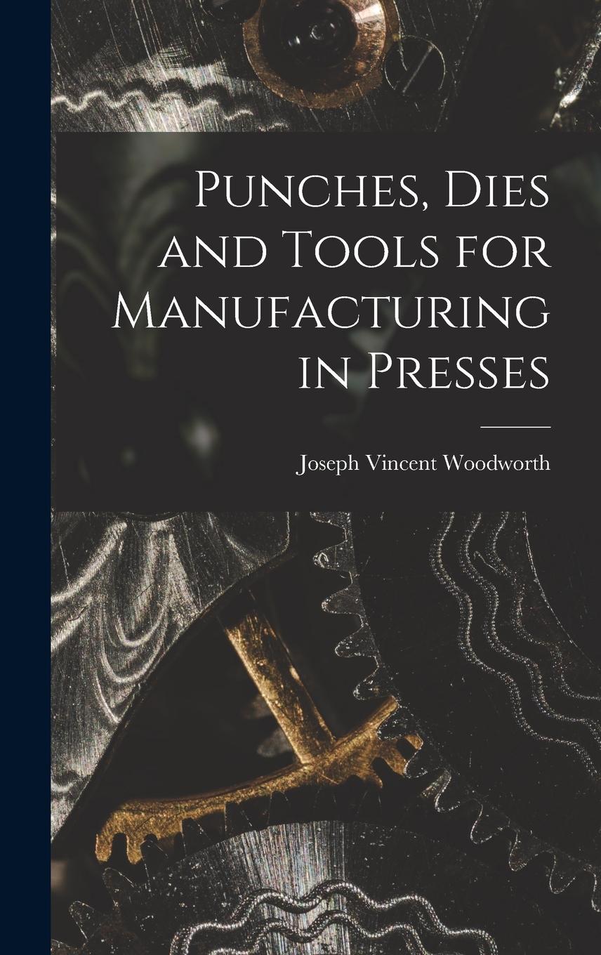 Vorderes Coverbild Punches, Dies and Tools for Manufacturing in Presses
