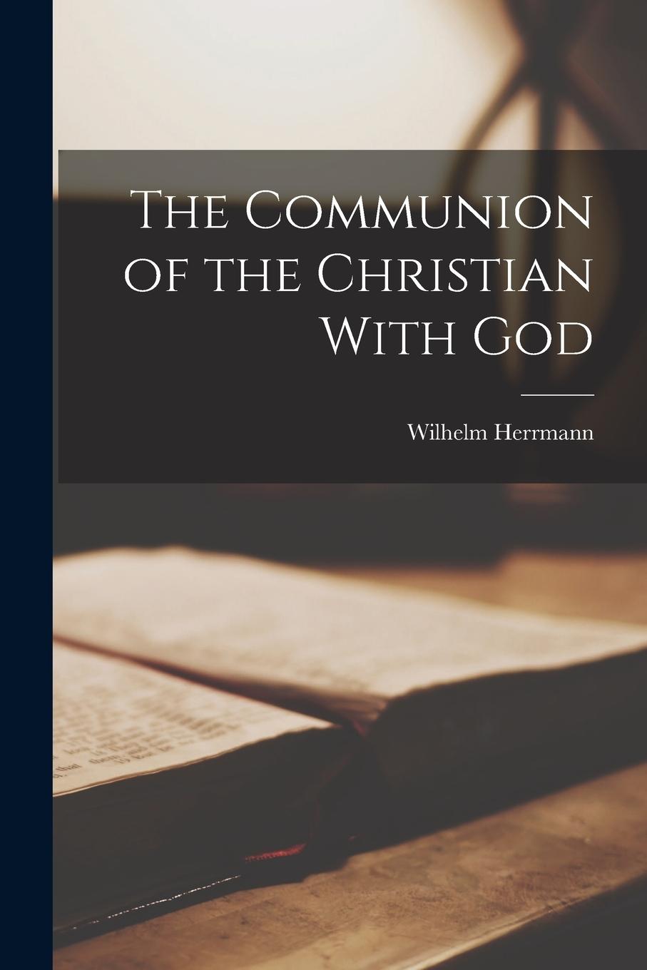 Vorderes Coverbild The Communion of the Christian With God