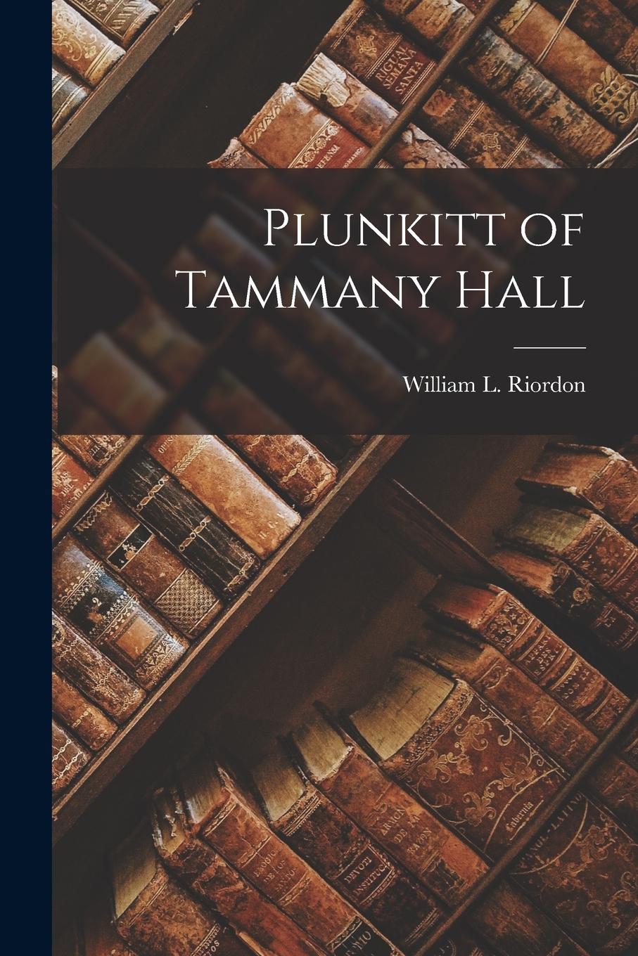 Vorderes Coverbild Plunkitt of Tammany Hall
