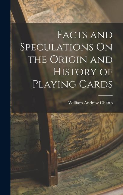 Vorderes Coverbild Facts and Speculations On the Origin and History of Playing Cards