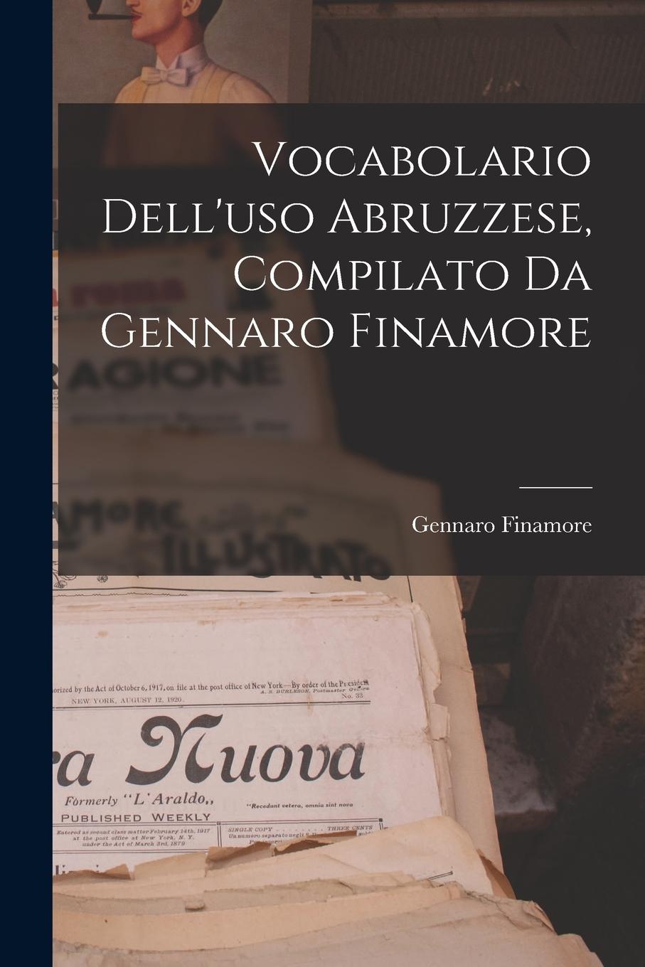 Vorderes Coverbild Vocabolario Dell'uso Abruzzese, Compilato Da Gennaro Finamore