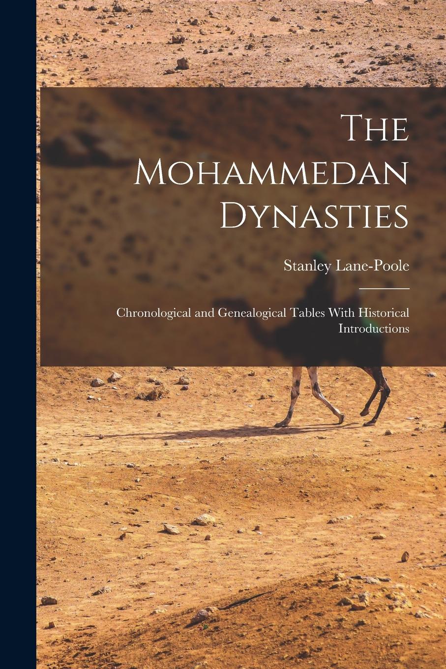 Vorderes Coverbild The Mohammedan Dynasties: Chronological and Genealogical Tables With Historical Introductions