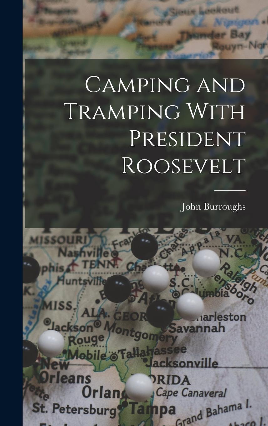 Vorderes Coverbild Camping and Tramping With President Roosevelt