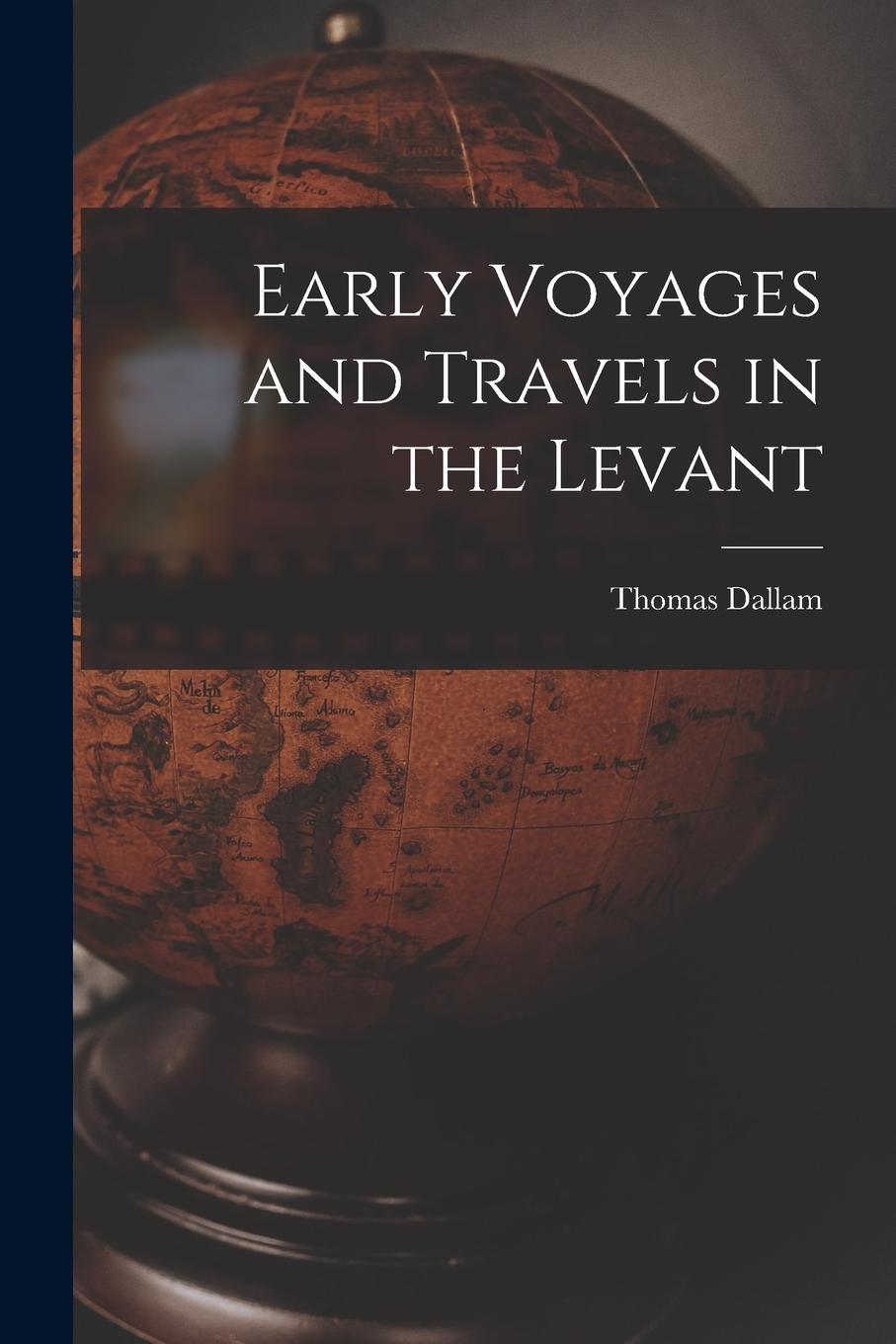 Vorderes Coverbild Early Voyages and Travels in the Levant