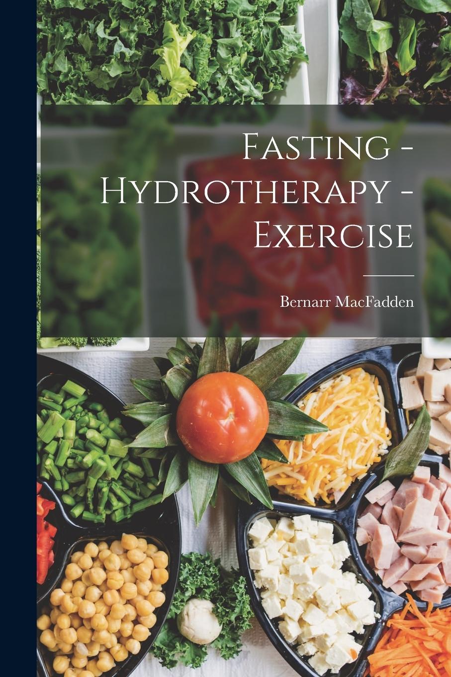 Vorderes Coverbild Fasting - Hydrotherapy - Exercise