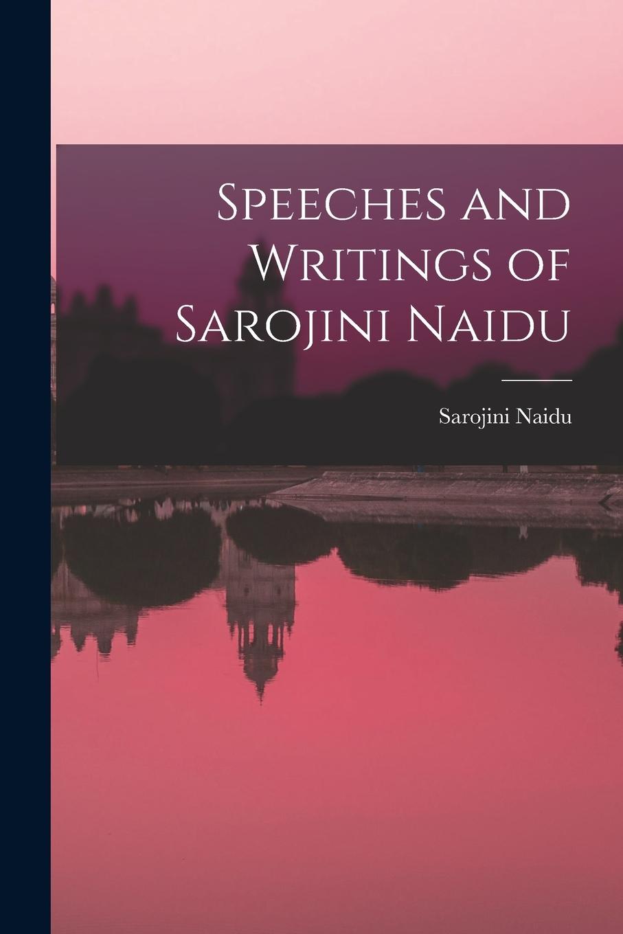 Vorderes Coverbild Speeches and Writings of Sarojini Naidu