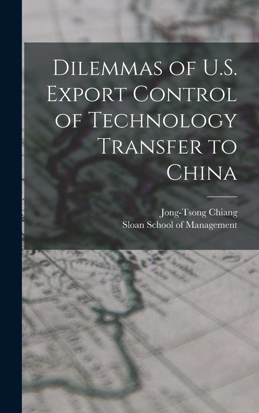 Vorderes Coverbild Dilemmas of U.S. Export Control of Technology Transfer to China
