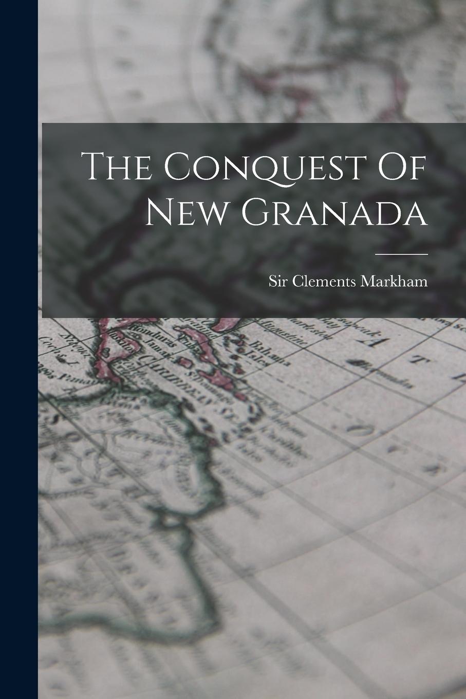Vorderes Coverbild The Conquest Of New Granada