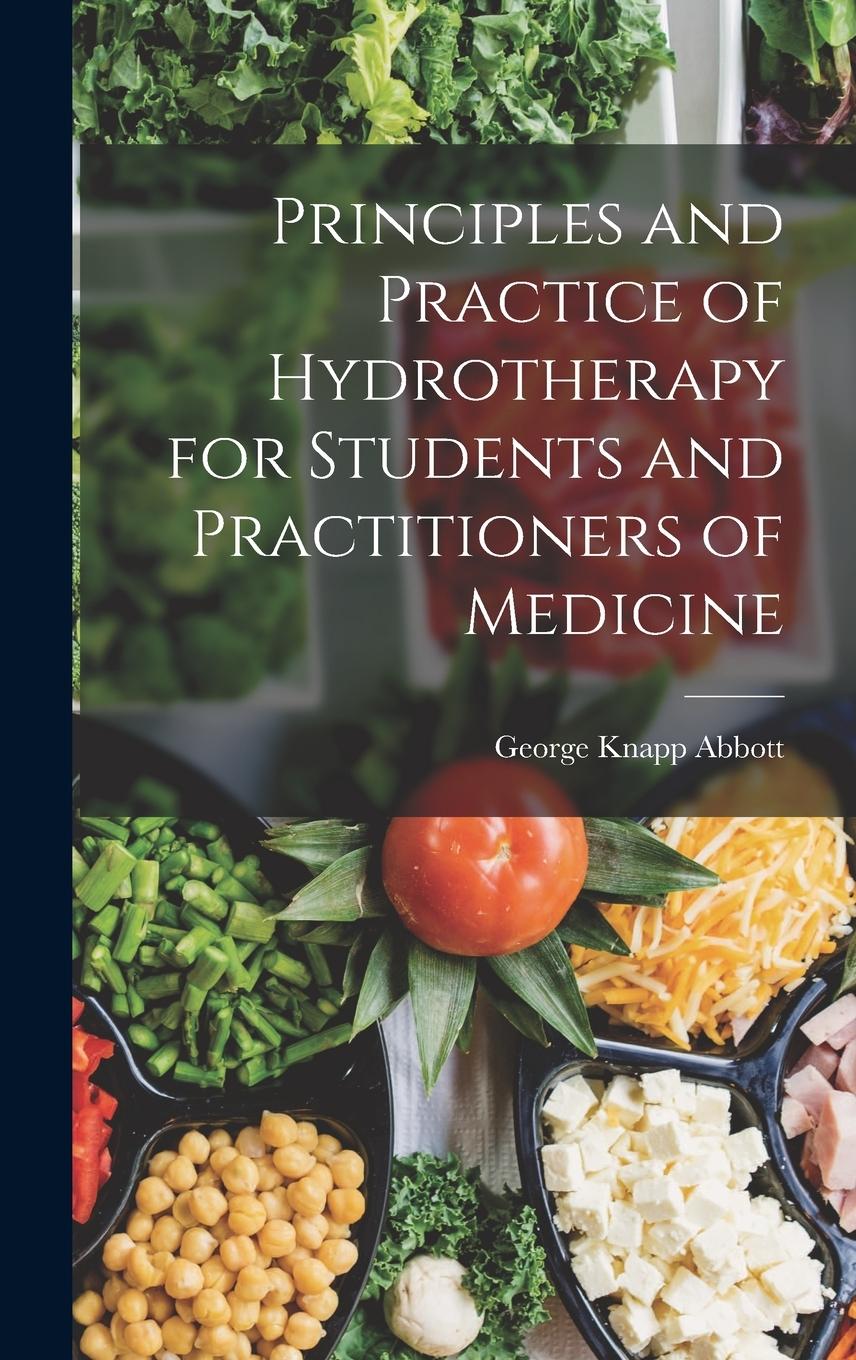 Vorderes Coverbild Principles and Practice of Hydrotherapy for Students and Practitioners of Medicine
