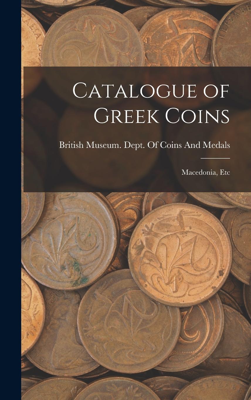 Vorderes Coverbild Catalogue of Greek Coins: Macedonia, Etc