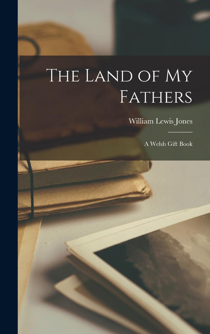 Vorderes Coverbild The Land of my Fathers: A Welsh Gift Book