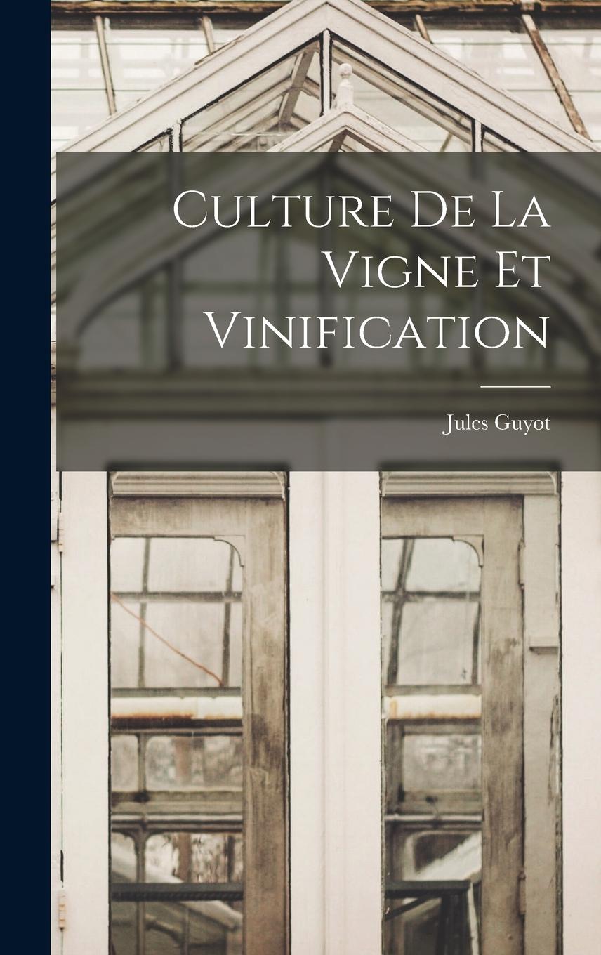 Vorderes Coverbild Culture De La Vigne Et Vinification