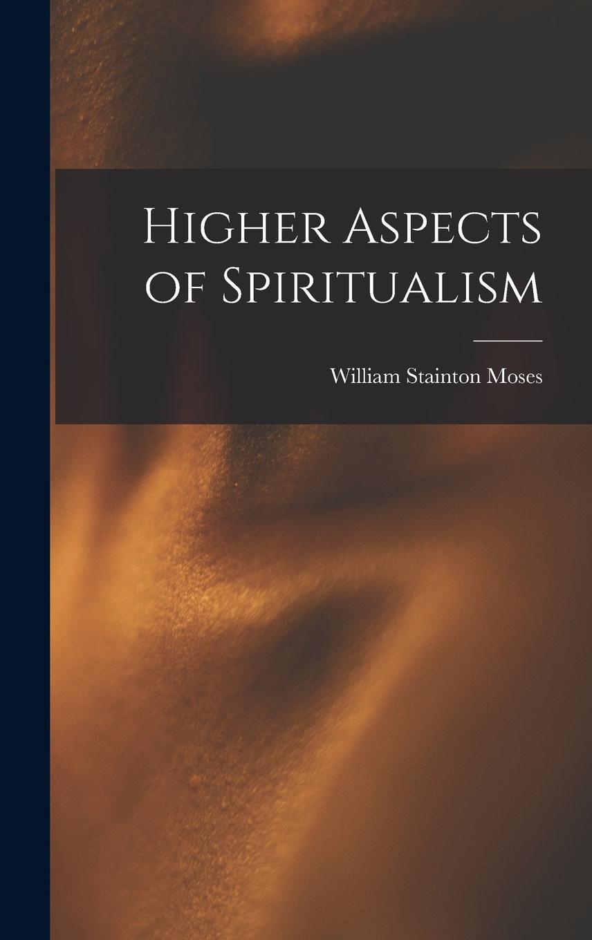 Vorderes Coverbild Higher Aspects of Spiritualism