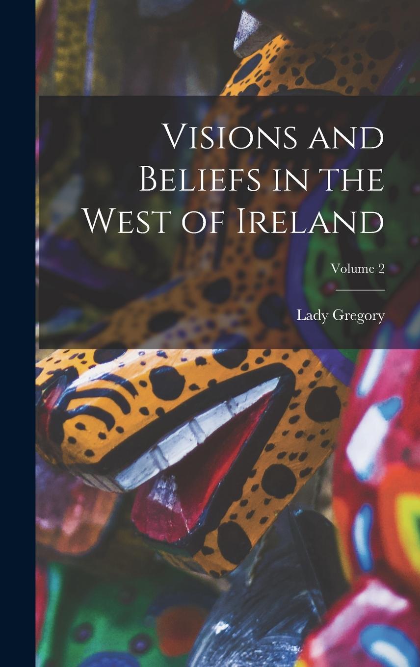 Vorderes Coverbild Visions and Beliefs in the West of Ireland; Volume 2