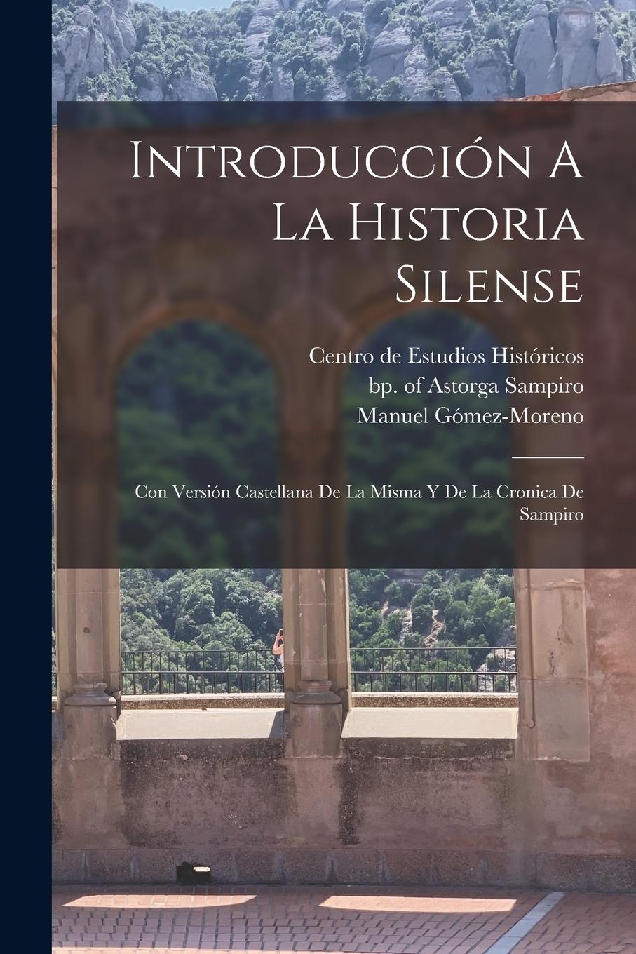 Vorderes Coverbild Introducción A La Historia Silense: Con Versión Castellana De La Misma Y De La Cronica De Sampiro