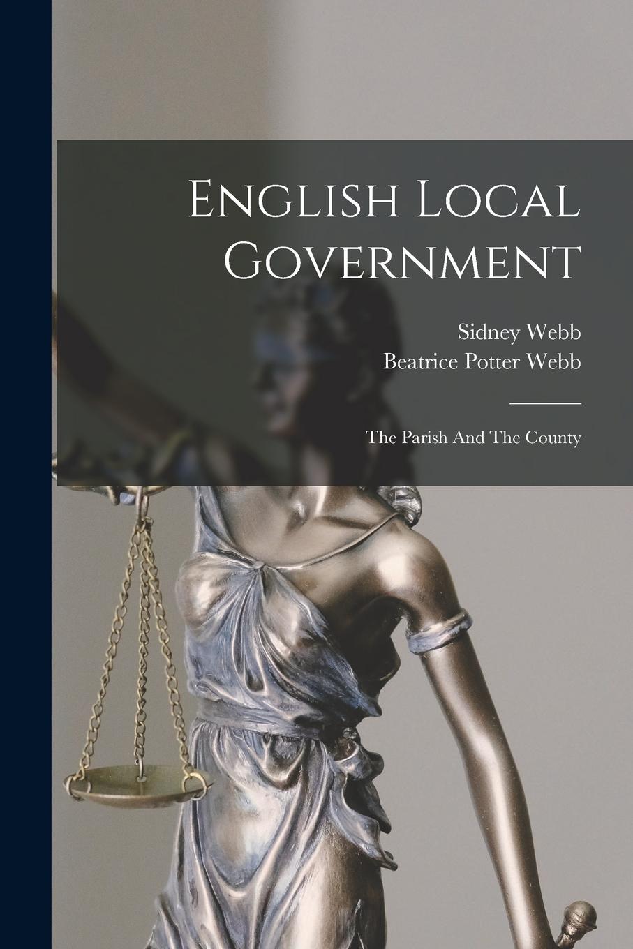 Vorderes Coverbild English Local Government: The Parish And The County